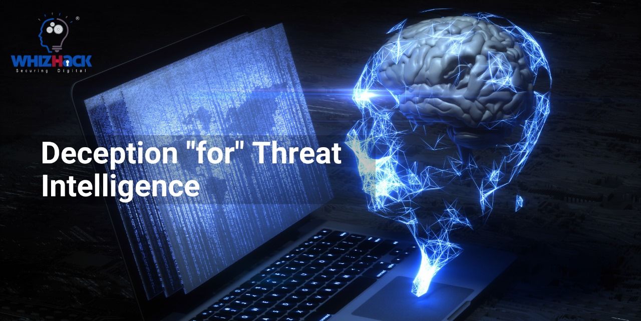 Deception "for" Threat Intelligence